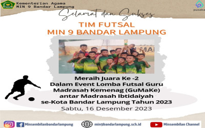 TIM FUTSAL MIN 9 Bandarlampung meraih Juara 2 antar Madrasah Ibtidaiyah Se-Kota Bandarlampung dalam event lomba Guru Madrasah Kemenag (GuMaKe)